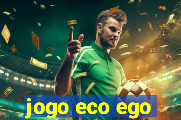 jogo eco ego